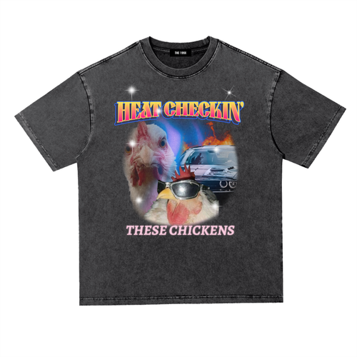 HEAT CHECKIN' THESE CHICKENS Snow Washed Heavyweight Oversize T-Shirt