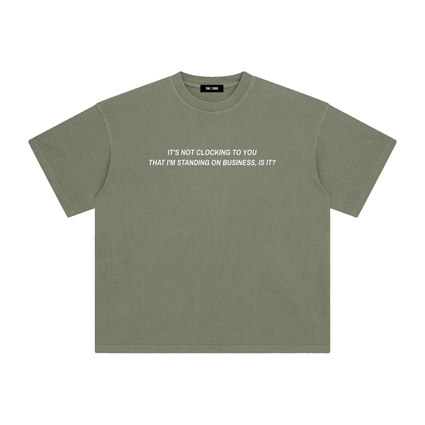 IT'S NOT CLOCKING TO YOU Enzyme Washed T-Shirt